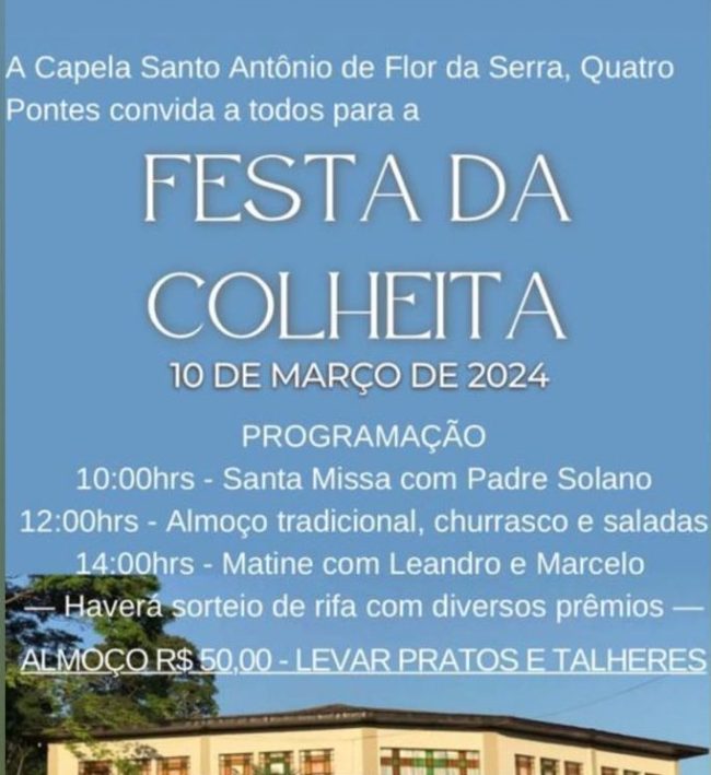Festa da Colheita da Capela Santo Antônio da Linha Flor da Serra em Quatro Pontes acontece neste domingo