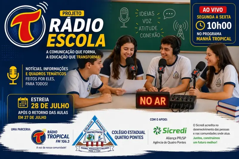 Rádio Tropical FM estreia na próxima terça-feira (28) o quadro Rádio Escola em parceria com o Colégio Estadual Quatro Pontes e o Sicredi Aliança PR/SP