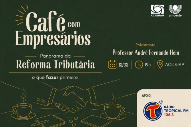 Café com Empresários discutirá Reforma Tributária na ACIQUAP nesta terça