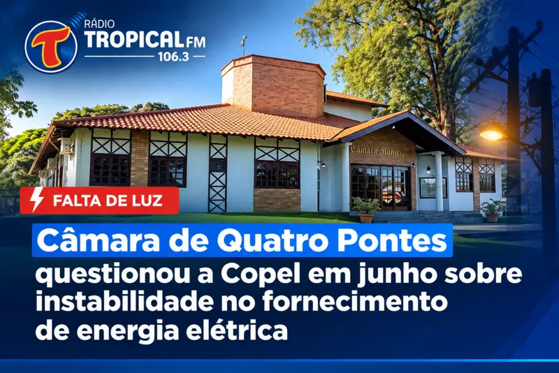 Câmara de Quatro Pontes questionou a Copel em junho sobre instabilidade no fornecimento de energia elétrica