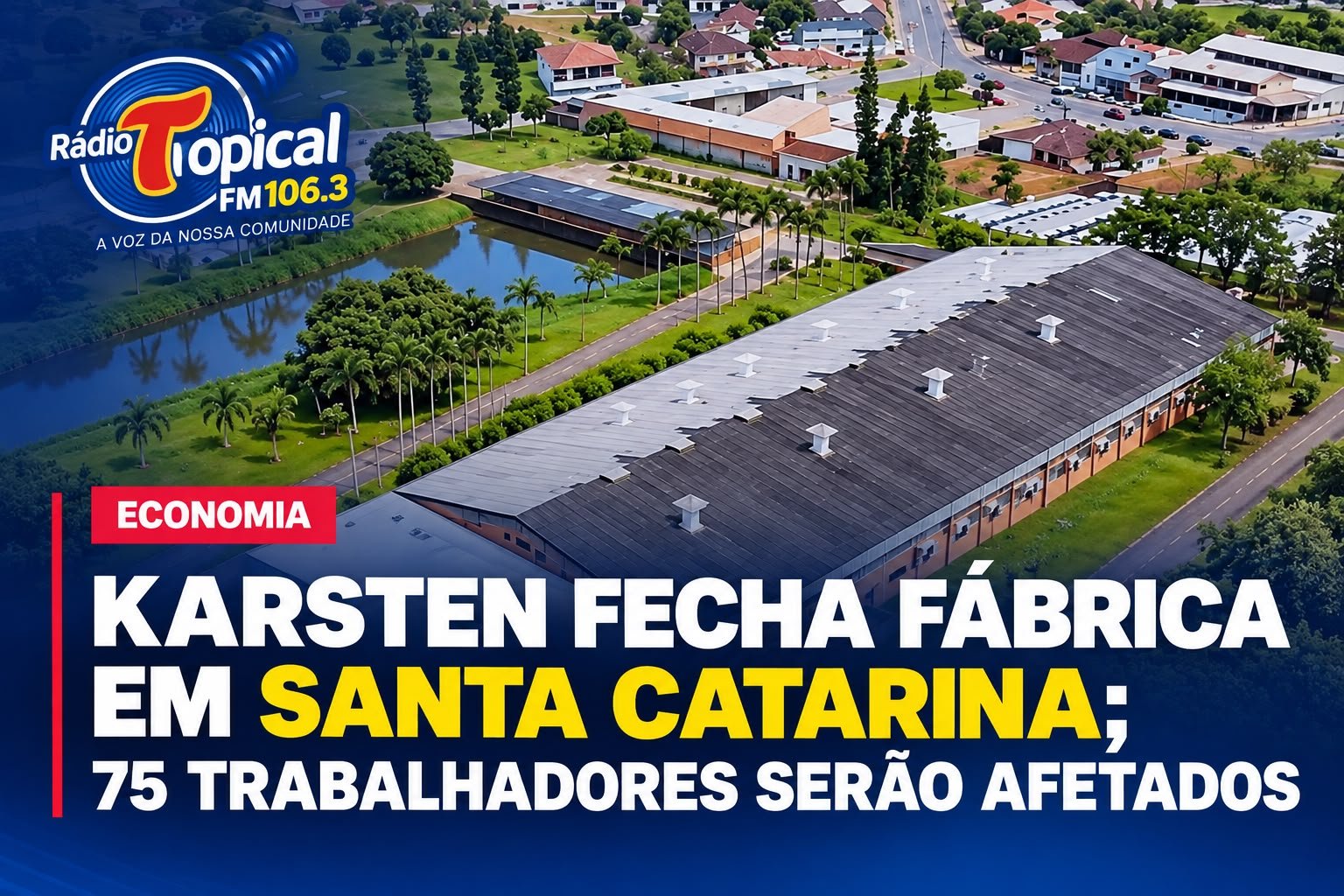 Karsten fecha fábrica em SC; Paraguai já reúne 179 empresas brasileiras